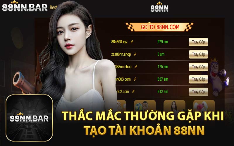 Thắc Mắc Thường Gặp Khi Tạo Tài Khoản 88NN