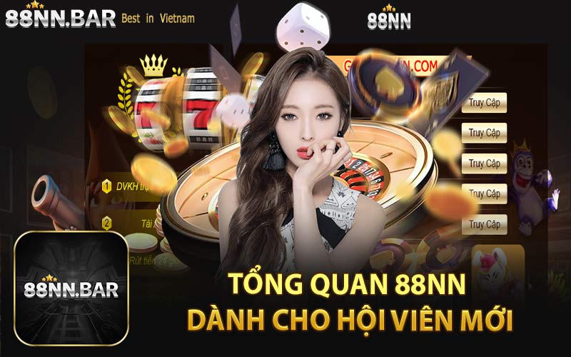 Tổng Quan 88NN Dành Cho Hội Viên Mới