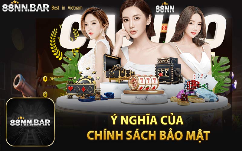 Ý Nghĩa Của Chính Sách Bảo Mật